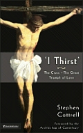I Thirst the Cross the Great Triumph of Love