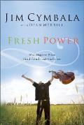 Fresh Power Experiencing the Vast Resources of the Spirit of God