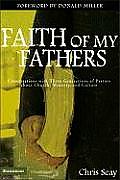 Faith of My Fathers Conversations with Three Generations of Pastors about Church Ministry & Culture