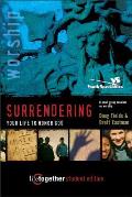 Surrendering Your Life to Honor God Student Edition 6 Small Group Sessions on Life Worship