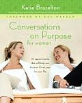 Conversations on Purpose for Women 10 Appointments That Will Help You Discover Gods Plan for Your Life