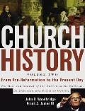 Church History Volume Two From Pre Reformation To The Present Day The Rise & Growth Of The Church In Its Cultural Intellectual & Political Co