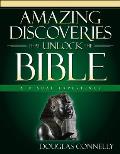 Amazing Discoveries That Unlock the Bible: A Visual Experience