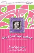 Help, I Can't Stop Laughing!: A Nonstop Collection of Life's Funniest Stories