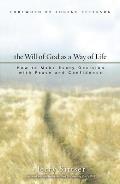 Will of God as a Way of Life How to Make Every Decision with Peace & Confidence