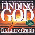 Finding God: Moving Through Your Problems Toward ?