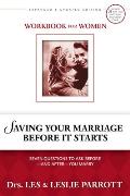 Saving Your Marriage Before It Starts Workbook for Women Seven Questions to Ask Before & After You Marry