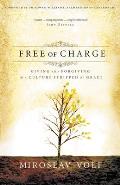 Free of Charge Giving & Forgiving in a Culture Stripped of Grace The Archbishops Official 2006 Lent Book
