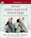 Your Time Starved Marriage How to Stay Connected at the Speed of Life