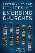 Listening to the Beliefs of Emerging Churches Five Perspectives