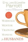 Marriage Mentor Training Manual for Husbands: A Ten-Session Program for Equipping Marriage Mentors