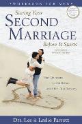 Saving Your Second Marriage Before It Starts Workbook for Men Nine Questions to Ask Before & After You Remarry