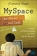 MySpace for Moms & Dads A Guide to Understanding the Risks & the Rewards