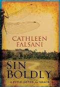 Sin Boldly A Field Guide for Grace