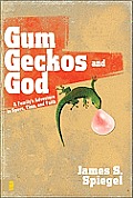 Gum Geckos & God A Familys Adventure in Space Time & Faith