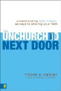 Unchurched Next Door Understanding Faith Stages as Keys to Sharing Your Faith