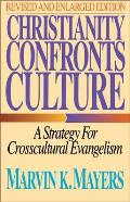 Christianity Confronts Culture A Strategy for Crosscultural Evangelism