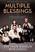 Multiple Blessings Surviving to Thriving with Twins & Sextuplets