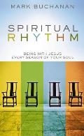 Spiritual Rhythm Being with Jesus Every Season of Your Soul