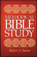Methodical Bible Study A New Approach To Hermeneutics