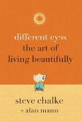 Different Eyes The Art of Living Beautifully