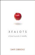 Xealots: Defying the Gravity of Normality
