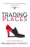 Trading Places: The Secret to the Marriage You Want