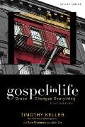 Gospel in Life Study Guide Grace Changes Everything