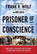 Prisoner of Conscience One Mans Crusade for Global Human & Religious Rights