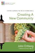 Creating a New Community: Life-Changing Stories from Genesis to Deuteronomy