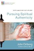 Pursuing Spiritual Authenticity: Life-Changing Words from the Prophets 4