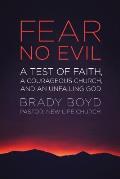 Fear No Evil A Test of Faith a Courageous Church & an Unfailing God