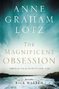 Magnificent Obsession Embracing the God Filled Life