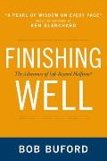 Finishing Well: The Adventure of Life Beyond Halftime