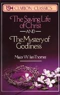 Saving Life of Christ & the Mystery of Godliness