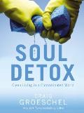 Soul Detox Clean Living In A Contaminated World