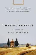 Chasing Francis A Pilgrims Tale