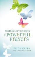Moms Little Book of Powerful Prayers