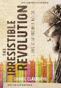 Irresistible Revolution Updated & Expanded Living As An Ordinary Radical