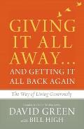 Giving It All Away & Getting It All Back Again The Way of Living Generously