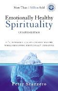 Emotionally Healthy Spirituality Its Impossible to Be Spiritually Mature While Remaining Emotionally Immature