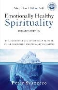 Emotionally Healthy Spirituality Its Impossible To Be Spiritually Mature While Remaining Emotionally Immature