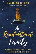 Read Aloud Family Making Meaningful & Lasting Connections with Your Kids