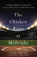 Chicken Runs at Midnight A Daughters Message from Heaven That Changed a Fathers Heart & Won a World Series