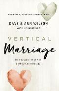 Vertical Marriage The One Secret That Will Change Your Marriage