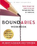 Boundaries Workbook When to Say Yes How to Say No to Take Control of Your Life