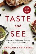 Taste & See Discovering God among Butchers Bakers & Fresh Food Makers