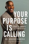 Your Purpose Is Calling Your Difference Is Your Destiny