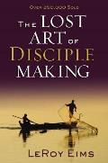 Lost Art Of Disciple Making