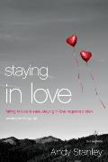 Staying in Love Bible Study Participant's Guide: Falling in Love Is Easy, Staying in Love Requires a Plan